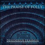 The Praise of Folly [Audiobook]